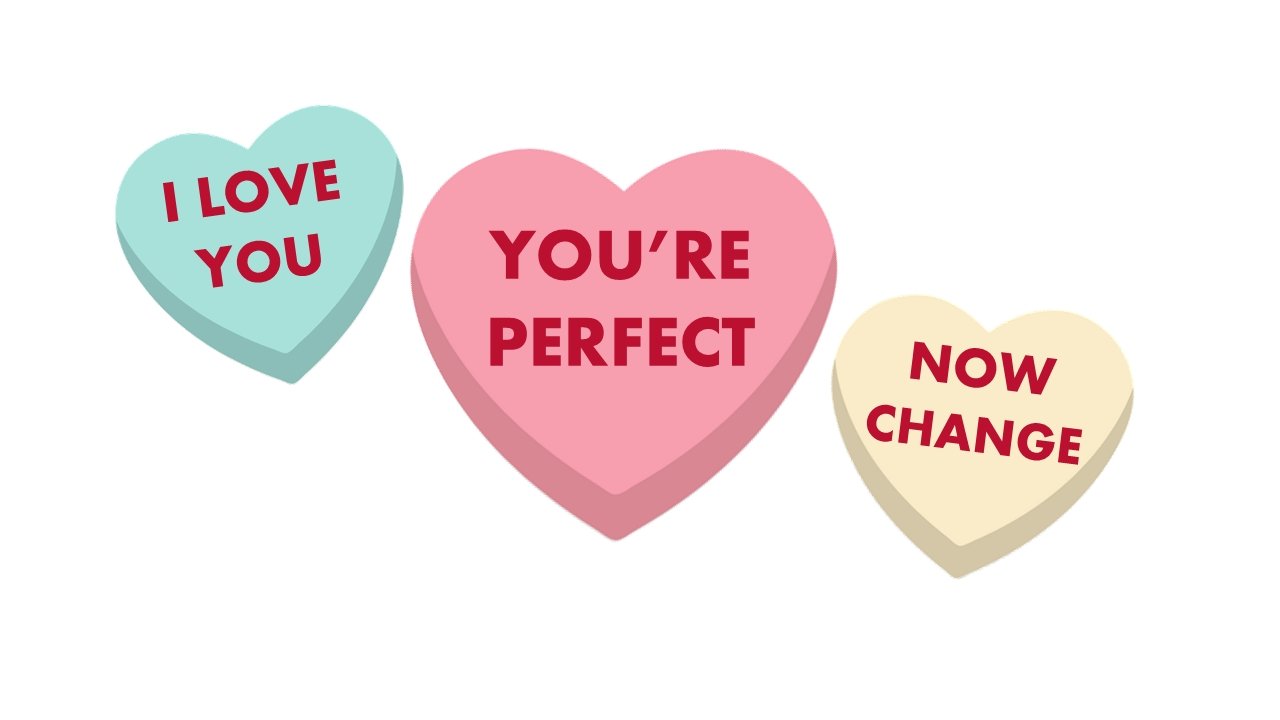 I Love You, Your Perfect, Now Change